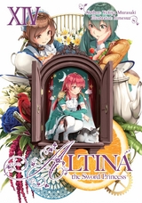 Altina the Sword Princess: Volume 14 -  Yukiya Murasaki