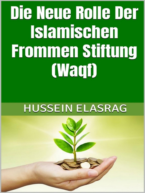 Die Neue Rolle Der Islamischen Frommen Stiftung (Waqf) - Hussein Elasrag