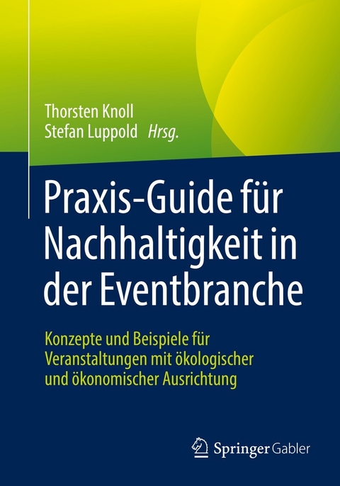 Praxis-Guide f&uuml;r Nachhaltigkeit in der Eventbranche - 