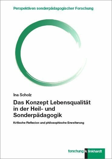 Das Konzept Lebensqualit&auml;t in der Heil- und Sonderp&auml;dagogik -  Ina Scholz