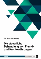 Die steuerliche Behandlung von Fremd- und Kryptow&auml;hrungen -  Till Malte Sassenberg