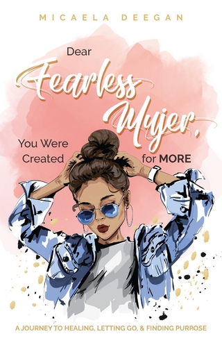 Dear Fearless Mujer, You Were Created for More