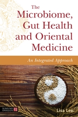 The Microbiome, Gut Health and Oriental Medicine - Lisa Lee