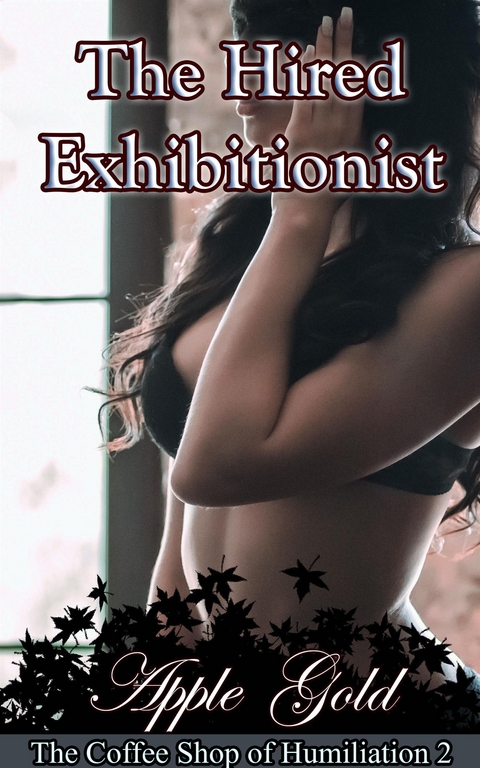 Hired Exhibitionist -  Apple Gold