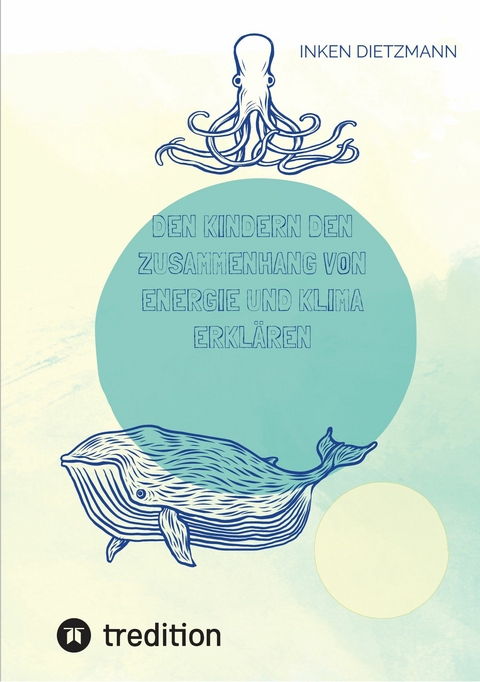 Den Kindern den Zusammenhang von Energie und Klima erkl&auml;ren -  inken dietzmann