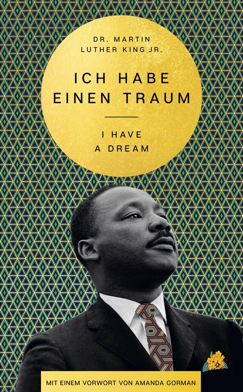 I Have a Dream &ndash; Ich habe einen Traum - Amanda Gorman, Martin Luther King Jr.