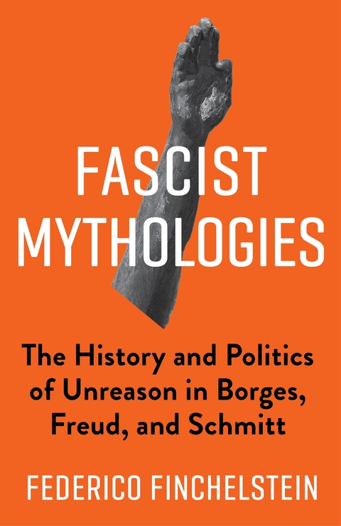 Fascist Mythologies - Federico Finchelstein