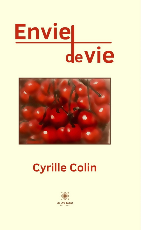 Envie de vie - Cyrille Colin