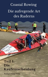 Coastal Rowing &ndash; Die aufregende Art des Ruderns - Volker Fritz