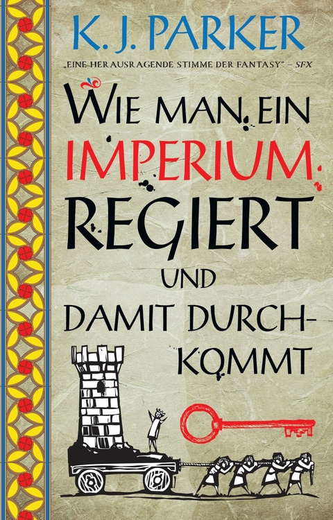 Wie man ein Imperium regiert und damit durchkommt - K. J. Parker