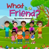 What is a Friend? - Latonne Adesanya