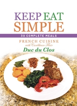Keep Eat Simple: 30 Complete Meals -  Duc du Clos