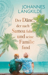 Der D&auml;ne, der nach Samoa fuhr und seine Familie fand - Johannes Langkilde