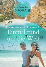 Traumm&auml;nner und Traumziele: Einmal rund um die Welt 4 - Penny Jordan, Margaret McPhee, Lucy Gordon, Anne Mather
