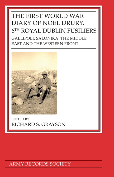 First World War Diary of Noel Drury, 6th Royal Dublin Fusiliers - 