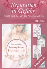 Reputation in Gefahr &ndash; Ladies mit dunklen Geheimnissen - Bronwyn Scott, Terri Brisbin, Mary Brendan, Diane Gaston, Margaret McPhee