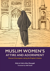 Muslim Women's Attire and Adornment - Abd al-Halim Abu Shuqqah