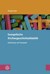 Evangelische Kirchengeschichtsdidaktik - Harmjan Dam