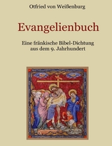 Evangelienbuch - Eine fr&auml;nkische Bibel-Dichtung aus dem 9. Jahrhundert - Otfrid von Wei&szlig;enburg