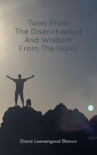 Tales from the Disenchanted and Wisdom from the Haiku