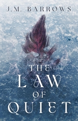 The Law of Quiet - J.M. Barrows