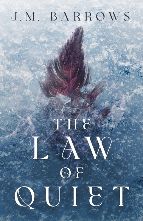 The Law of Quiet - J.M. Barrows