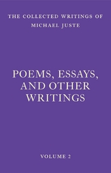 Poems, Essays, and Other Writings - Michael Juste