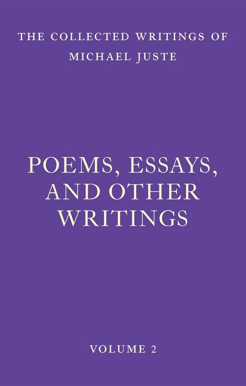 Poems, Essays, and Other Writings - Michael Juste