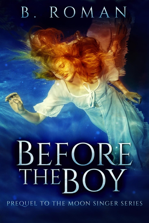 Before The Boy - B. Roman