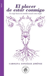 El placer de estar conmigo - Carolina Gonz&aacute;lez Jim&eacute;nez
