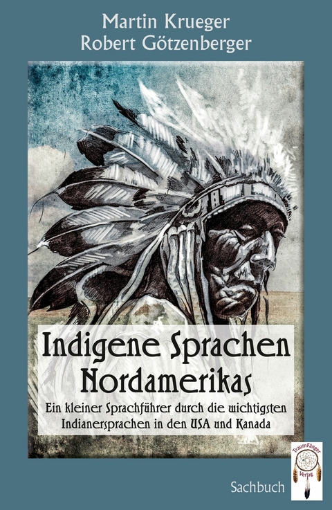 Indigene Sprachen Nordamerikas - Martin Krueger, Robert G&ouml;tzenberger