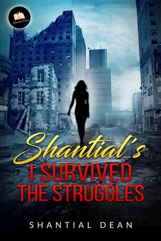 Shantial's I Survied The Struggles