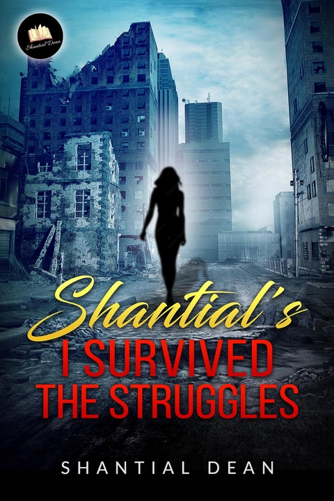 Shantial's I Survied The Struggles - Shantial Dean