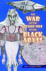 The War on the Other Side of the Black Abyss - Juan Vasquez Rubio