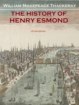 The History of Henry Esmond (Annotated) - William Makepeace Thackeray