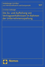 Die Zu- und Aufteilung von Vertragsverh&auml;ltnissen im Rahmen der Unternehmensspaltung - Christian Seeburger