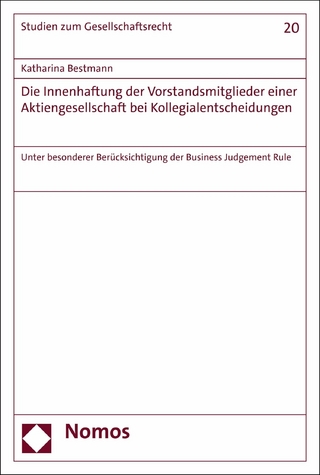 Die Innenhaftung der Vorstandsmitglieder einer Aktiengesellschaft bei Kollegialentscheidungen