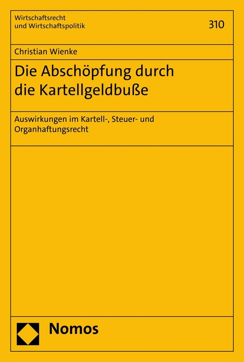 Die Absch&ouml;pfung durch die Kartellgeldbu&szlig;e - Christian Wienke
