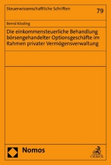Die einkommensteuerliche Behandlung börsengehandelter Optionsgeschäfte im Rahmen privater Vermögensverwaltung -  Bernd Kissling