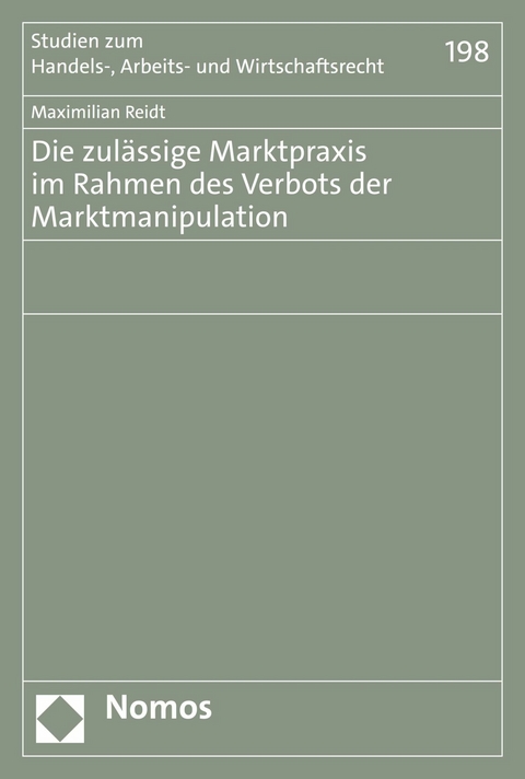Die zul&auml;ssige Marktpraxis im Rahmen des Verbots der Marktmanipulation - Maximilian Reidt
