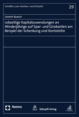Lebzeitige Kapitalzuwendungen an Minderj&auml;hrige auf Spar- und Girokonten am Beispiel der Schenkung und Kontoleihe - Jasmin Baasch