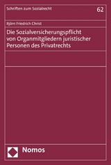 Die Sozialversicherungspflicht von Organmitgliedern juristischer Personen des Privatrechts - Bj&ouml;rn Friedrich Christ