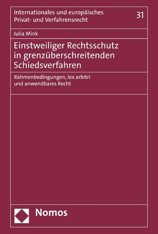 Einstweiliger Rechtsschutz in grenzüberschreitenden Schiedsverfahren