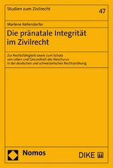 Die pr&auml;natale Integrit&auml;t im Zivilrecht - Marlene Kellendorfer
