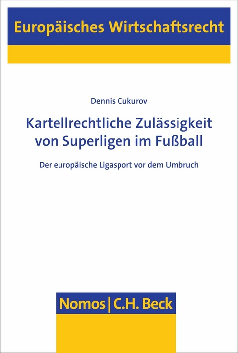 Kartellrechtliche Zulässigkeit von Superligen im Fußball - Dennis Cukurov