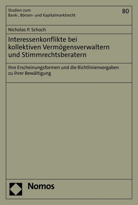 Interessenkonflikte bei kollektiven Verm&ouml;gensverwaltern und Stimmrechtsberatern - Nicholas P. Schoch