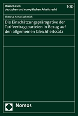 Die Einsch&auml;tzungspr&auml;rogative der Tarifvertragsparteien in Bezug auf den allgemeinen Gleichheitssatz - Theresa Anna Escherich