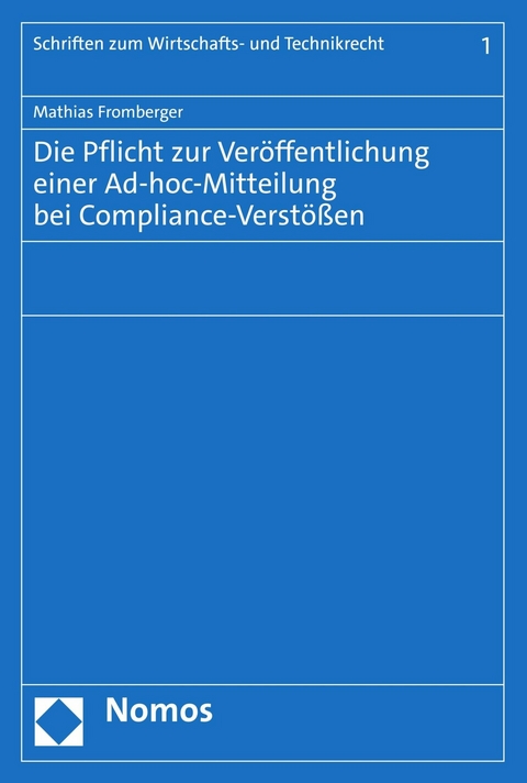 Die Pflicht zur Ver&ouml;ffentlichung einer Ad-hoc-Mitteilung bei Compliance-Verst&ouml;&szlig;en - Mathias Fromberger