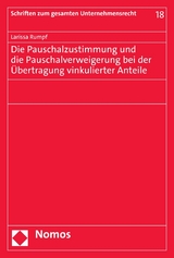 Die Pauschalzustimmung und die Pauschalverweigerung bei der &Uuml;bertragung vinkulierter Anteile - Larissa Rumpf