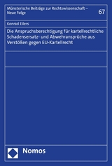Die Anspruchsberechtigung f&uuml;r kartellrechtliche Schadensersatz- und Abwehranspr&uuml;che aus Verst&ouml;&szlig;en gegen EU-Kartellrecht - Konrad Eilers